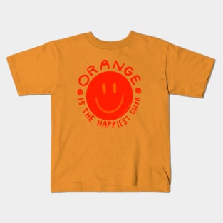 Orange is the Happiest Color Kids T-Shirt